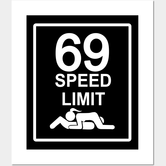 Speed limit 69 T shirt, coffee mug, Mugs, Apparel, hoodie, sweat shirt T-Shirt Wall Art by Louisebastard